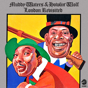 Muddy Waters & Howlin’ Wolf